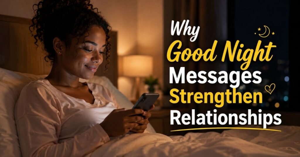 Why Good Night Messages Strengthen Relationships