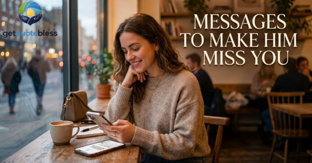 Messages to Make Him Miss You