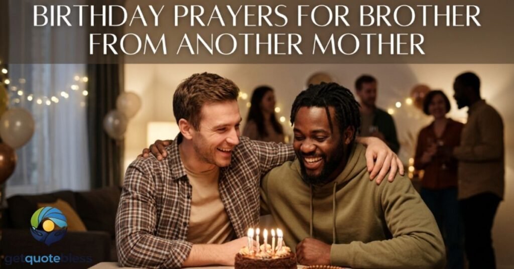 Birthday Prayers for Brother from Another Mother