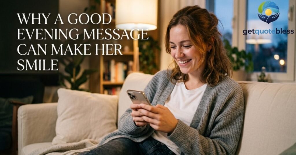 Why a Good Evening Message Can Make Her Smile